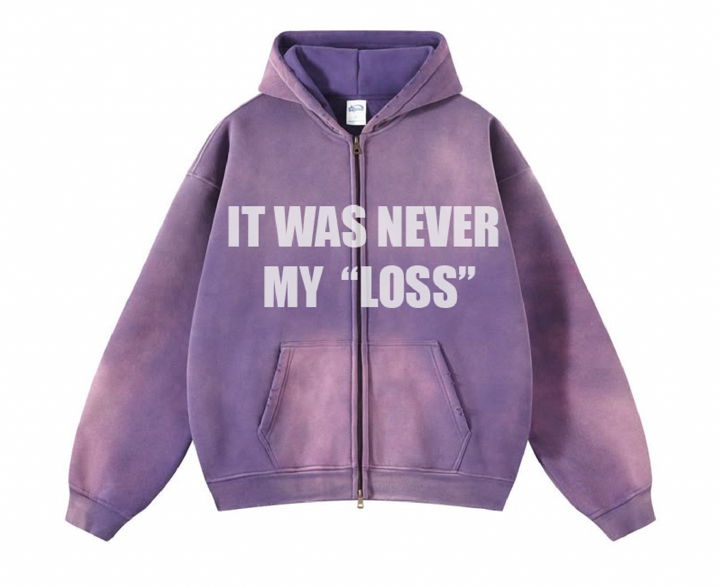 IT WAS NEVER MY "LOSS" ZIP-UP