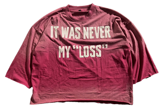 Pink it was never my "Loss" tee